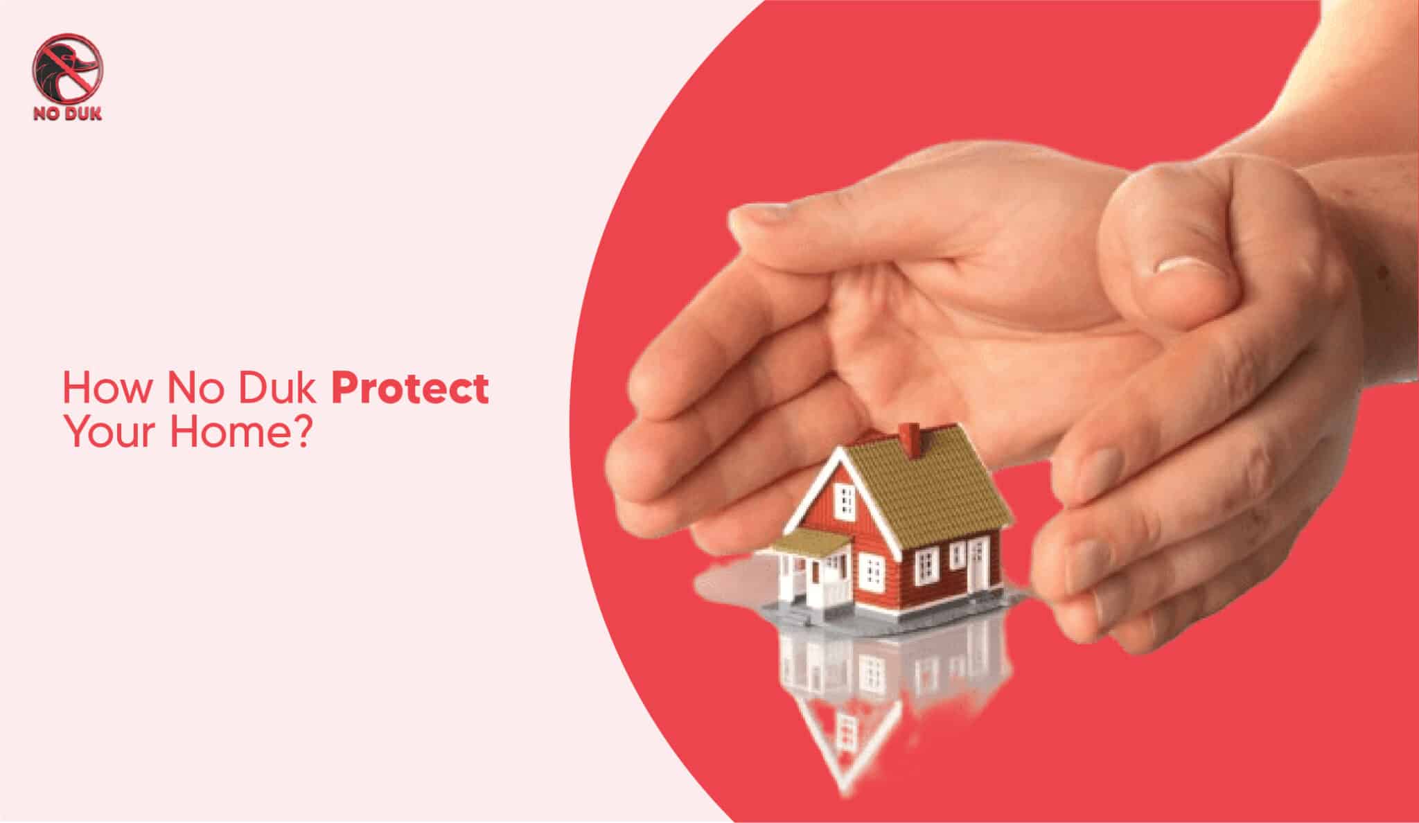 how no duk protect your home