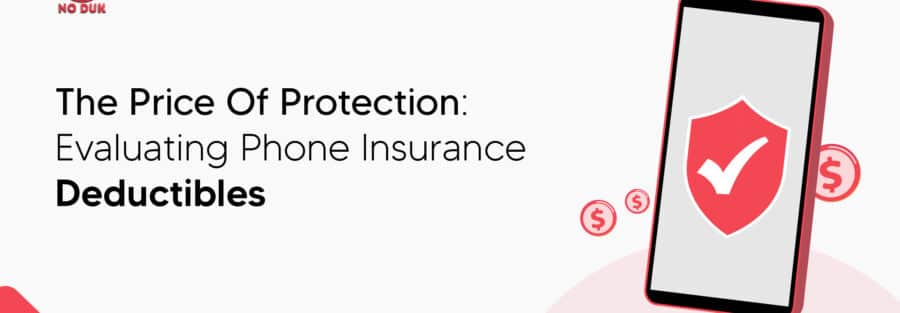 the price protection evaluating phone insurance deductibles