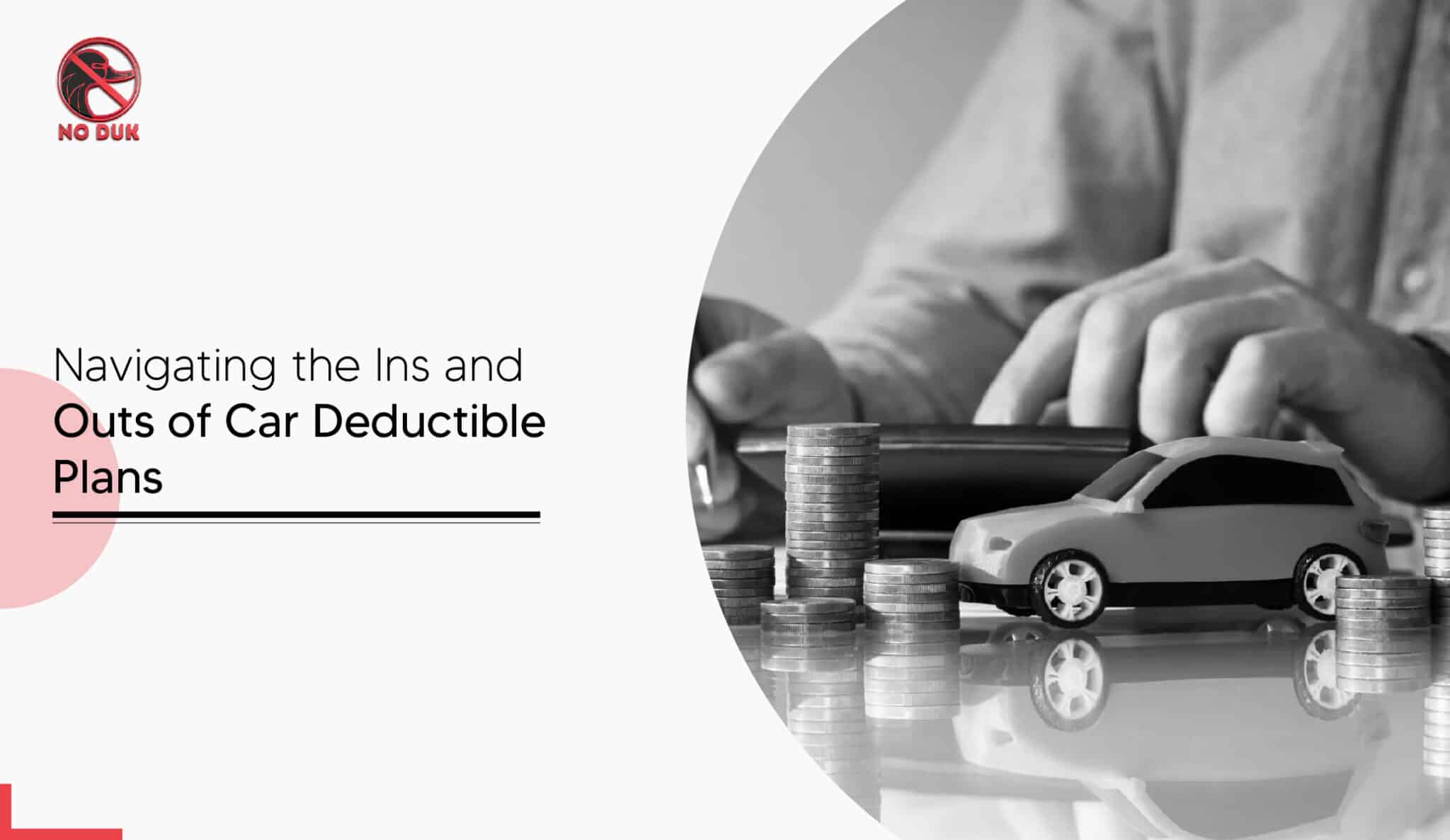 Navigating the Ins and Outs of Car Deductible Plans
