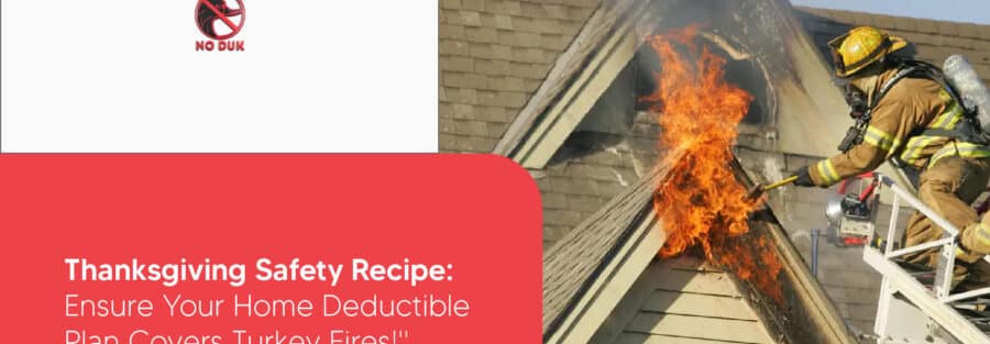 Thanksgiving Safety Recipe: Ensure Your Home Deductible Plan Covers Turkey Fires!